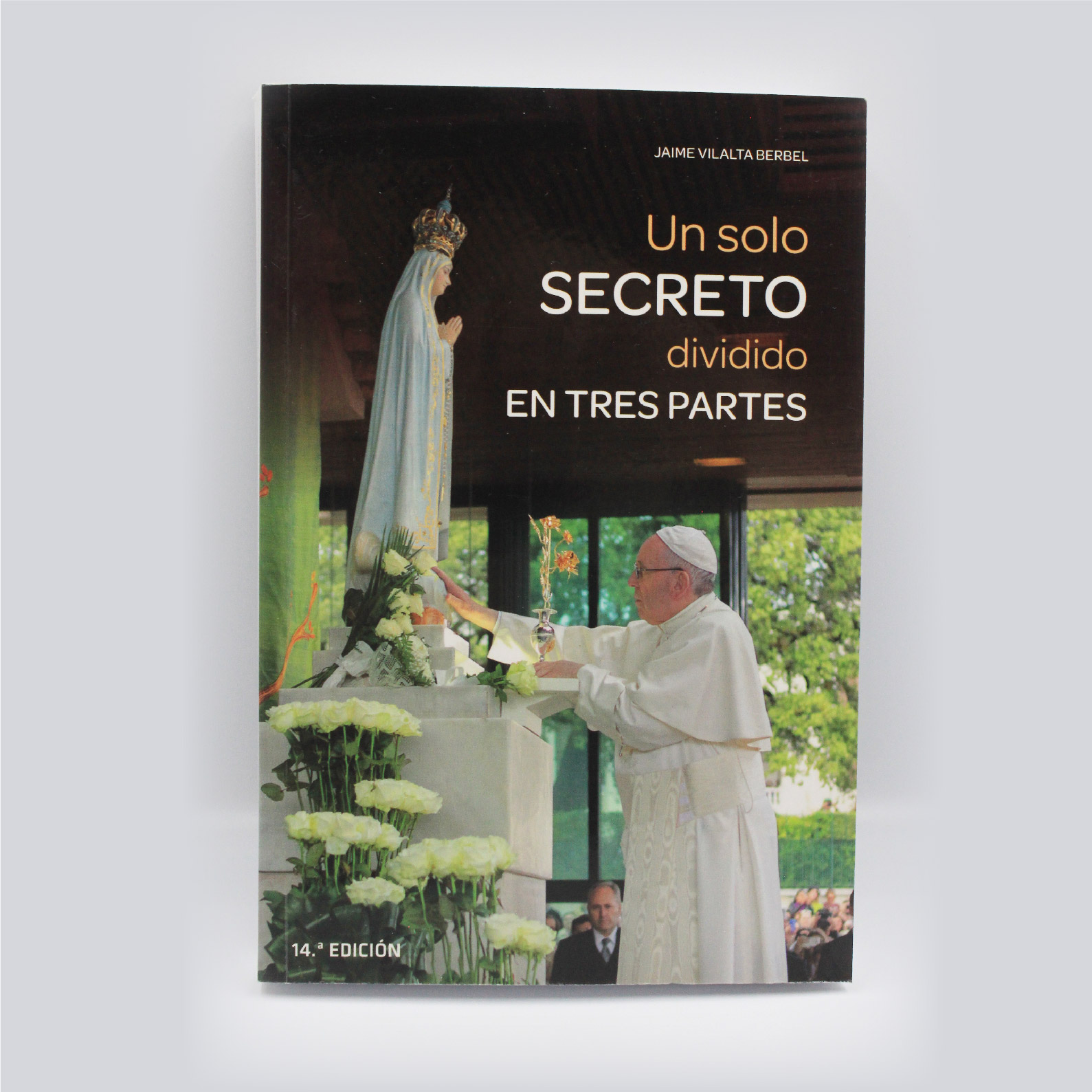 Un Solo Secreto dividido en tres Partes, Jaime Vilalta Bebel Un Solo Secreto dividido en tres Partes, Jaime Vilalta Bebel